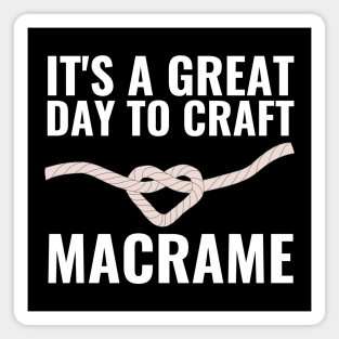 It's A Great Day To Craft Macrame Magnet